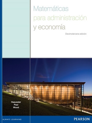 Matematicas para administracion y economia - Haeussler Paul Wood - Decimotercera Edicion